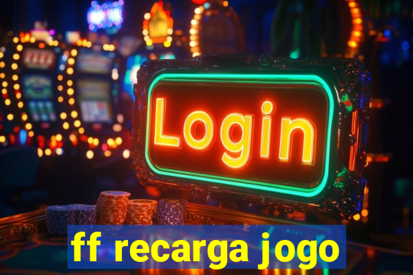 ff recarga jogo